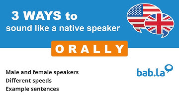 ORALLY pronunciation | Improve your language with bab.la