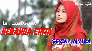 KERANDA CINTA (Lirik Lagu ) | REVINA ALVIRA COVER DANGDUT TERBARU 2024