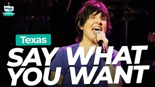 Texas - Say What You Want | Magic Of Christmas 2023