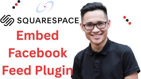 How to Embed Facebook Feed Plugin on Squarespace Full 2025 Guide