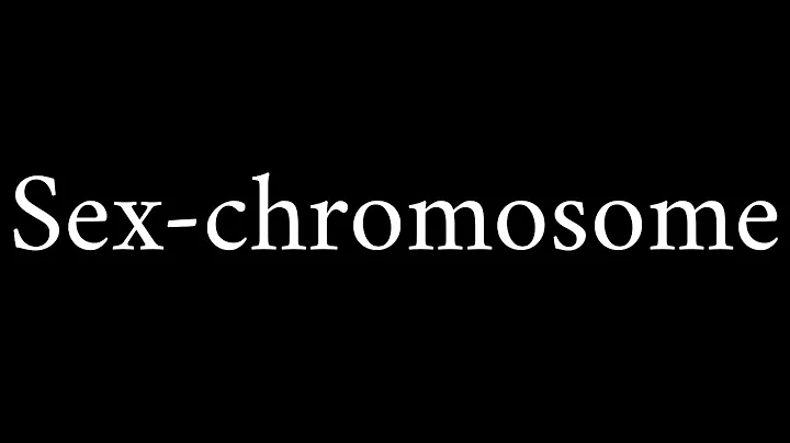 How to Pronounce Sex-chromosome (Scientific Term)