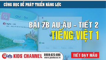 [Tiết dạy mẫu Tiếng việt 1] Bài 7B au âu - Tiết 2