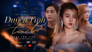 DUYÊN TÌNH TA LỠ - HANA CẨM TIÊN | OFFICIAL MUSIC VIDEO