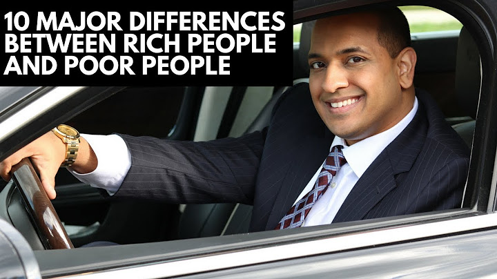 10 Major Differences Between Rich People and Poor People