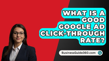 What Is A Good Google Ad Click-Through Rate? - BusinessGuide360.com