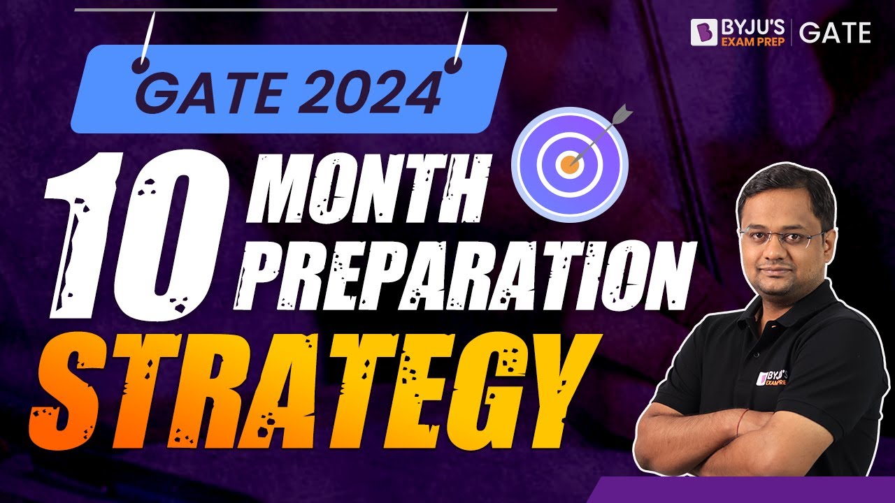 GATE 2024 | 10 Month Preparation Strategy For GATE Exam | BYJU'S GATE # ...