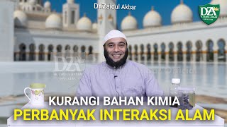 Kurangi Bahan Kimia Perbanyak Interaksi Alam - dr. Zaidul Akbar Official
