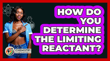 How Do You Determine the Limiting Reactant?