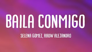 Baila Conmigo - Selena Gomez, Rauw Alejandro (Lyrics Version)