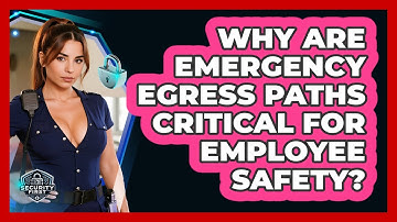 Why Are Emergency Egress Paths Critical For Employee Safety? - SecurityFirstCorp.com