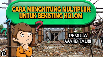 Cara Menghitung Kebutuhan Multiplek Untuk Bekisting Kolom