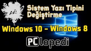 Yazı Tipi ve Yazı Boyutunu Değiştirme - " Windows 10 - Windows 8"