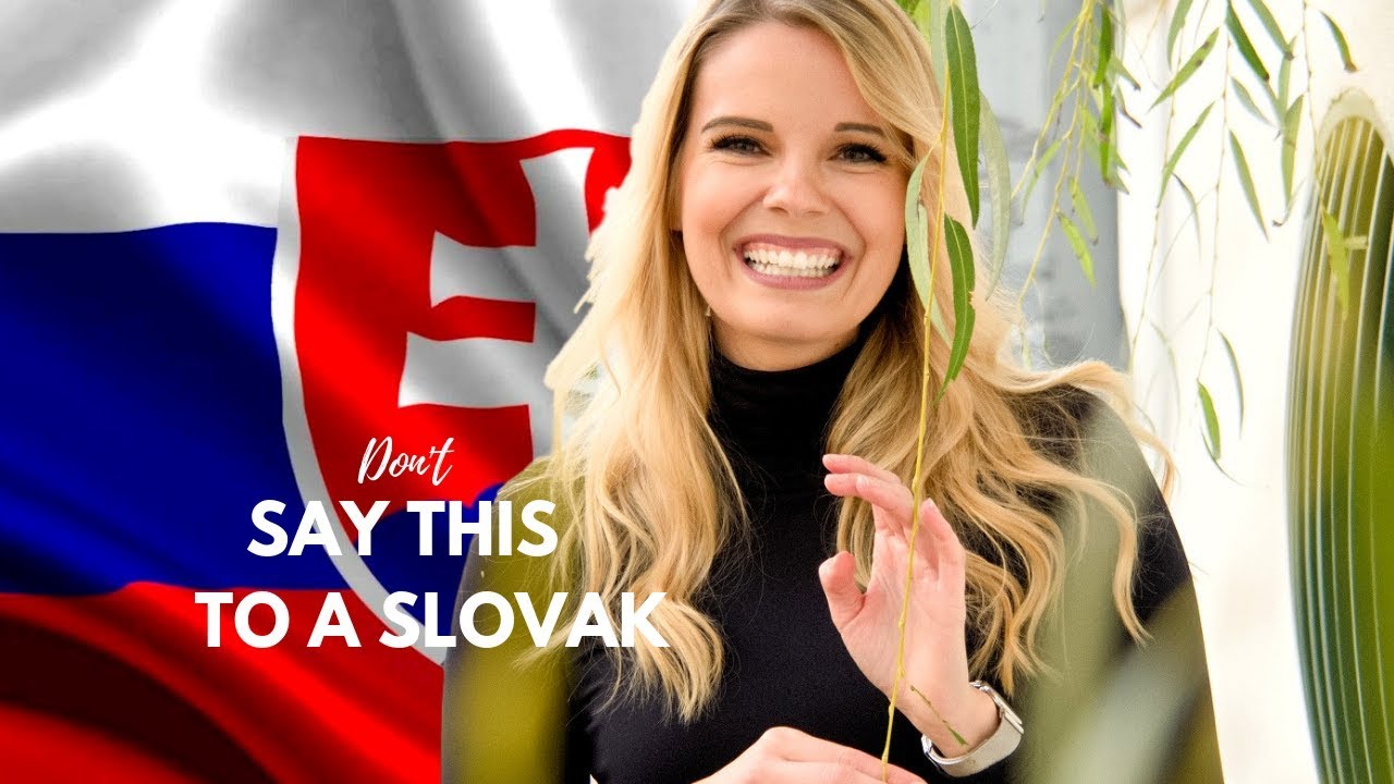 5 Things You Don’t Say to a Slovak