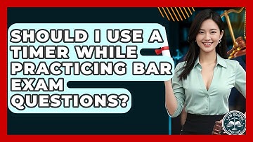Should I Use A Timer While Practicing Bar Exam Questions? - Law School Prep Hub
