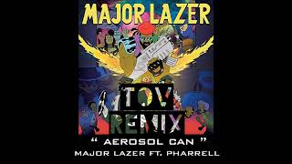 Major Lazer - Aerosol Can ft . Pharrell Williams (Tov Remix)