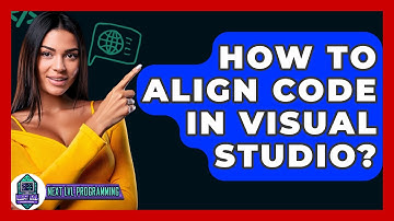 How To Align Code In Visual Studio? - Next LVL Programming