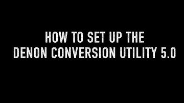 Setting up the Denon Conversion Utility 5.0 [macOS]