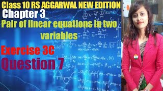 RS Aggarwal class 10 ex 3c q 7//Ch 3 || 2021 new edition // linear equations in two variables