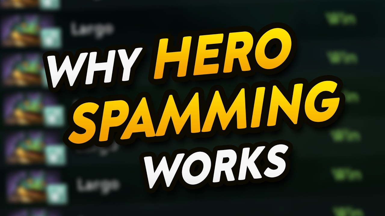 Why hero spamming works