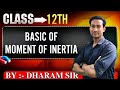 Moment of Inertia Made Easy | Class 12 Physics Chapter Explained with Basics