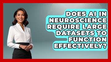 Does AI in Neuroscience Require Large Datasets to Function Effectively? | Neurotech Insight Pro News
