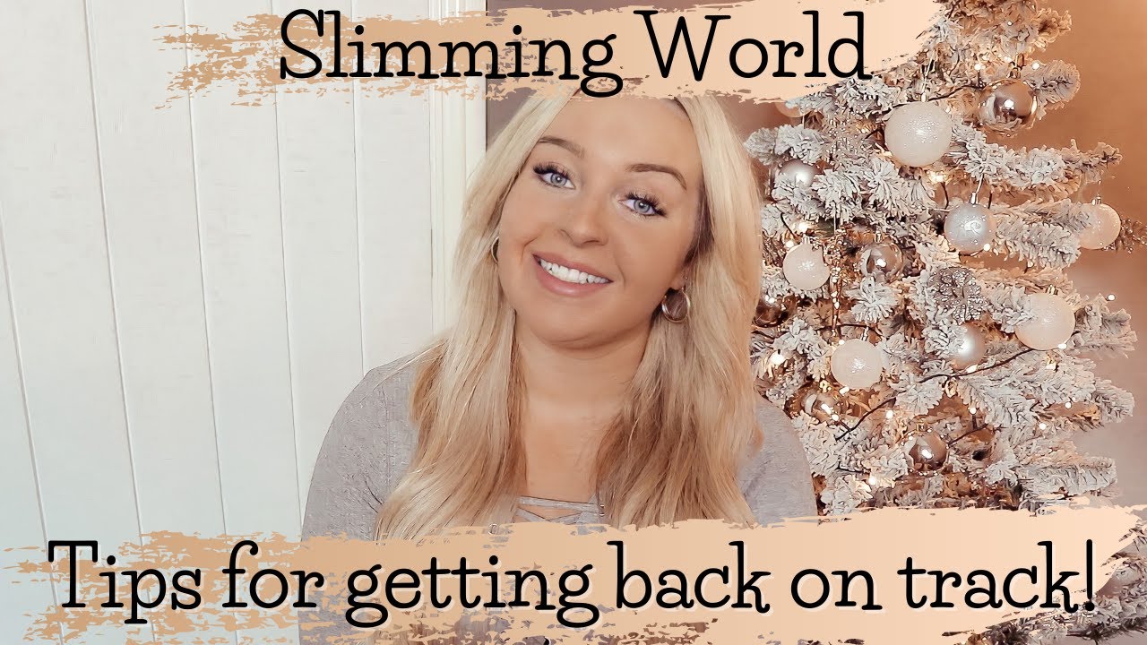 TIPS FOR GETTING BACK ON TRACK! | SLIMMING WORLD