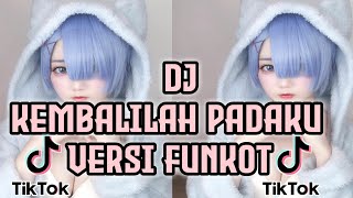 DJ - KEMBALILAH PADAKU VERSI FUNKOT || DJ NO COPYRIGHT