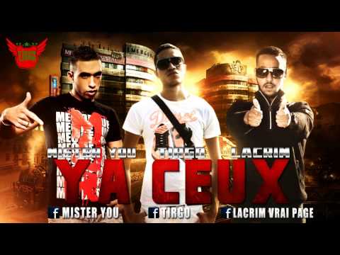 TIRGO - YA CEUX feat LACRIM & MISTER YOU [OFFICIEL 2013]