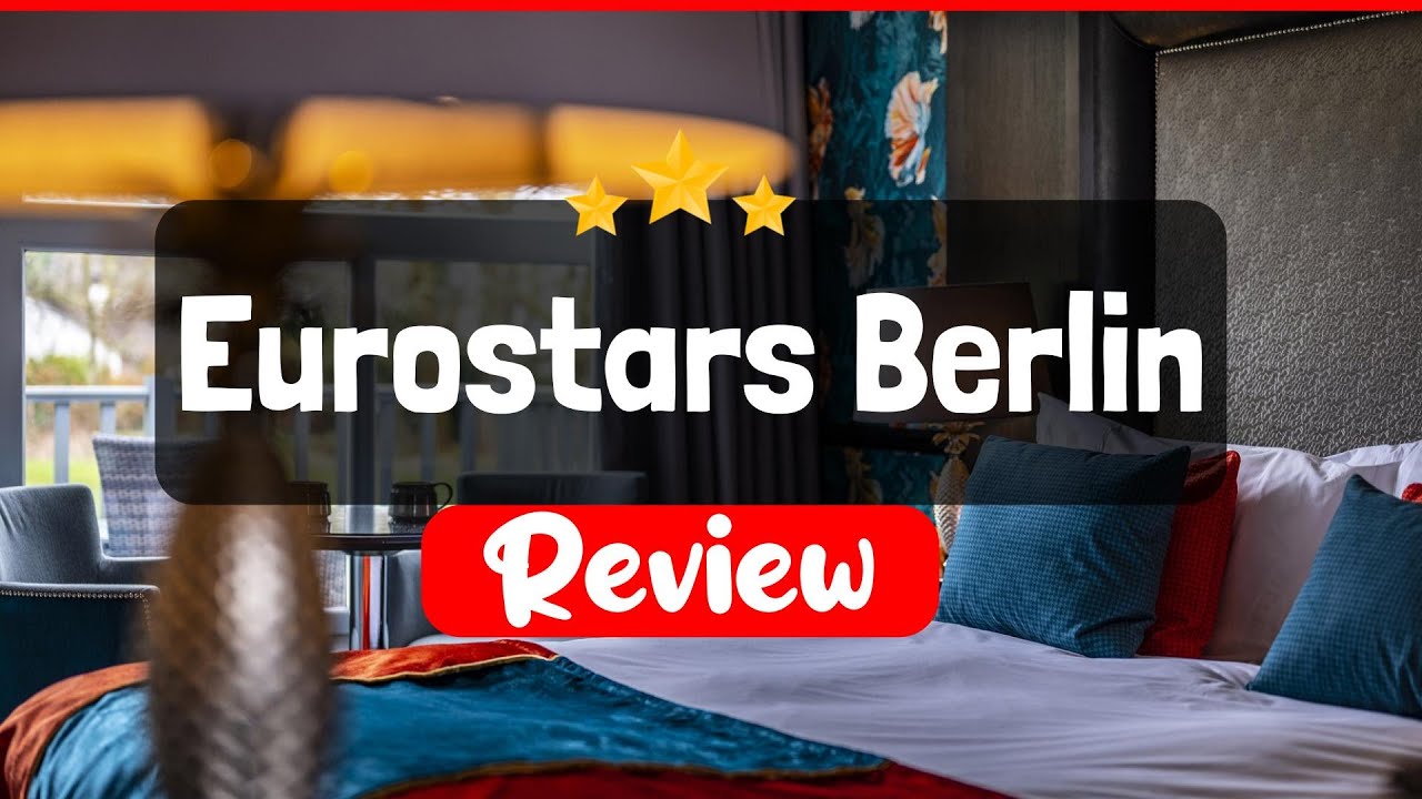 Eurostars Berlin Review - Is This Hotel Worth The Price?