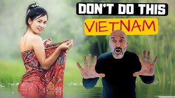 9 Things You Should NEVER Do in Vietnam 🇻🇳 Don