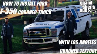GTA V | Tutorial | How to Install Ford F-350 Coroner truck with Los Angeles County Coroner Texture