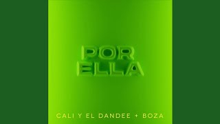 Cali Y El Dandee, Boza - Por Ella