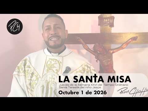 Father Chucho - Holy Mass (Thursday, October 1st)