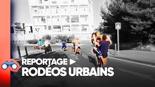 Reportage ► Rodéos urbains