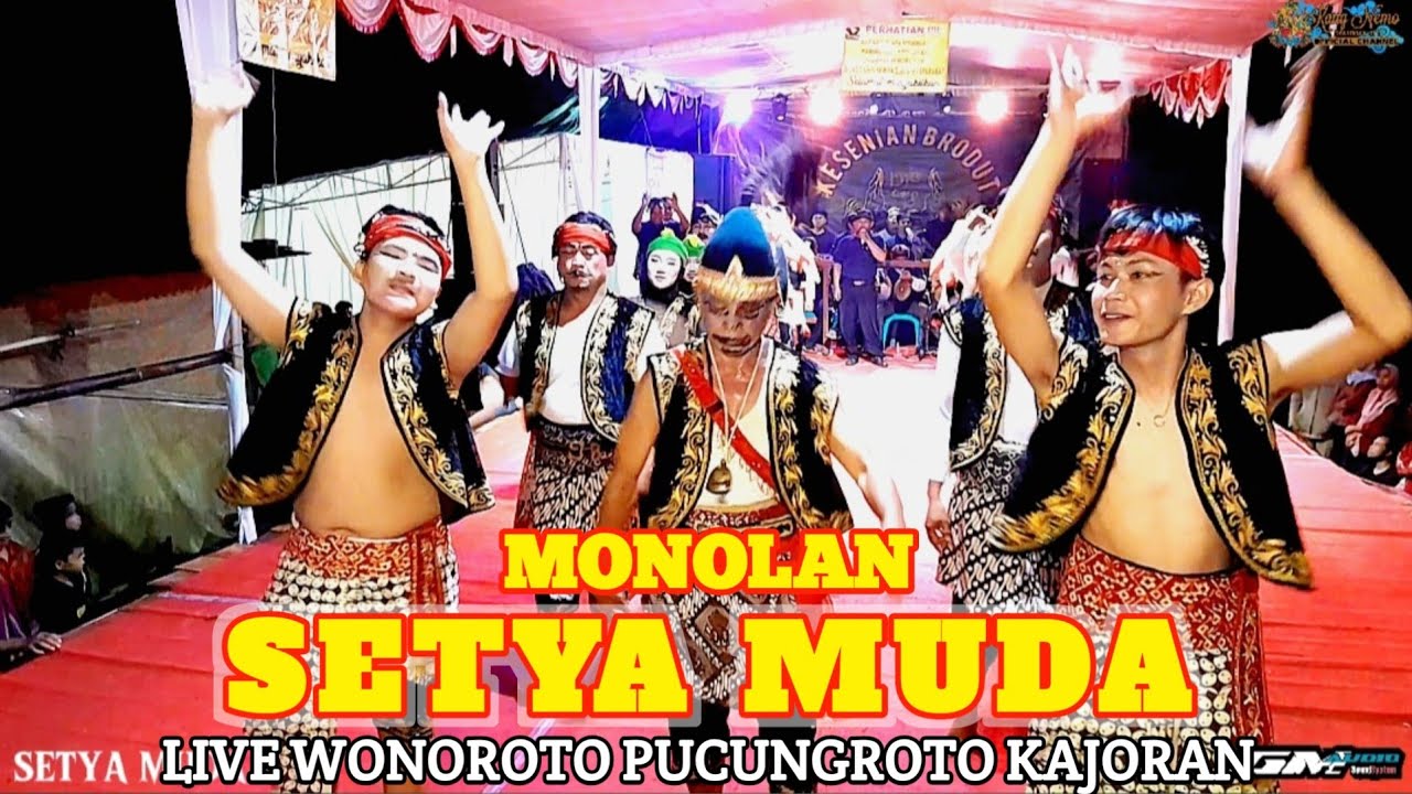 MONOLAN.....‼️‼️ BRODUT SETYA MUDA || LIVE WONOROTO PUCUNGROTO KAJORAN ...