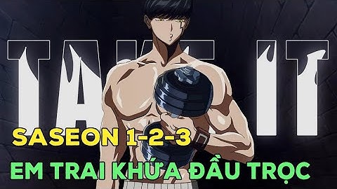 [Review Anime] Cậu Em Trai Cùng Cha Khác Ông Nội Của Saitama Mùa 1+2+3