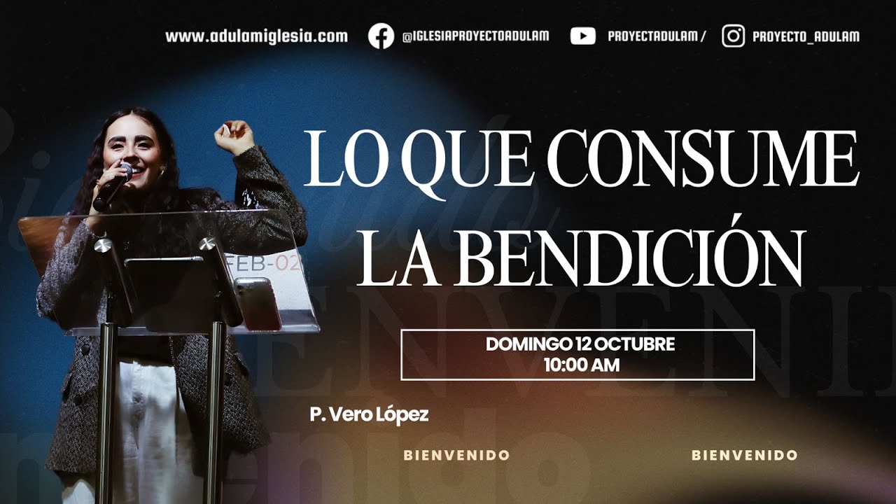 Lo que consume la bendición | Pastora Veronica Sainz | Iglesia Adulam