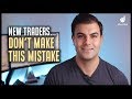The Biggest Mistake Beginner Traders Make
