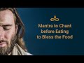 Mantra to Chant Before Eating to Bless the Food (Annapurne)