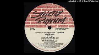 Groove 2 Featuring Priscilla Basque | Attraction (Attraction Vocal Mix)