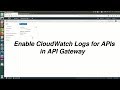 How to enable CloudWatch Logs for APIs in API Gateway?