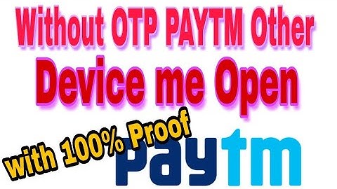 Without OTP new device pe paytm open || new trick 2018
