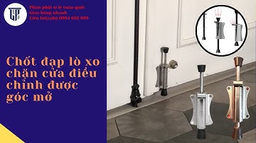 Chốt đạp lò xo chặn cửa điều chỉnh được góc mở