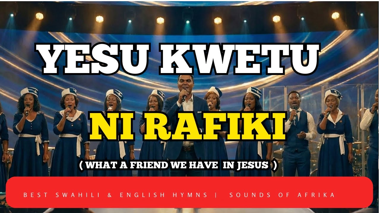 Yesu Kwetu ni Rafiki | What a friend We have in Jesus | Sounds of Afrika