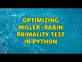 Enhancing the Miller-Rabin Primality Test Implementation in Python