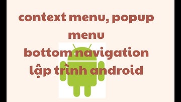 popup menu, context menu, BottomNavigation View android - sl15