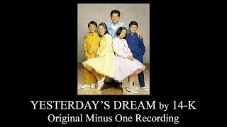 YESTERDAY'S DREAM - 14-K (Original Minus One) OPM