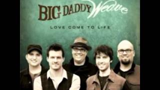 Video thumbnail of "Big Daddy Weave - Maker Of The Wind"