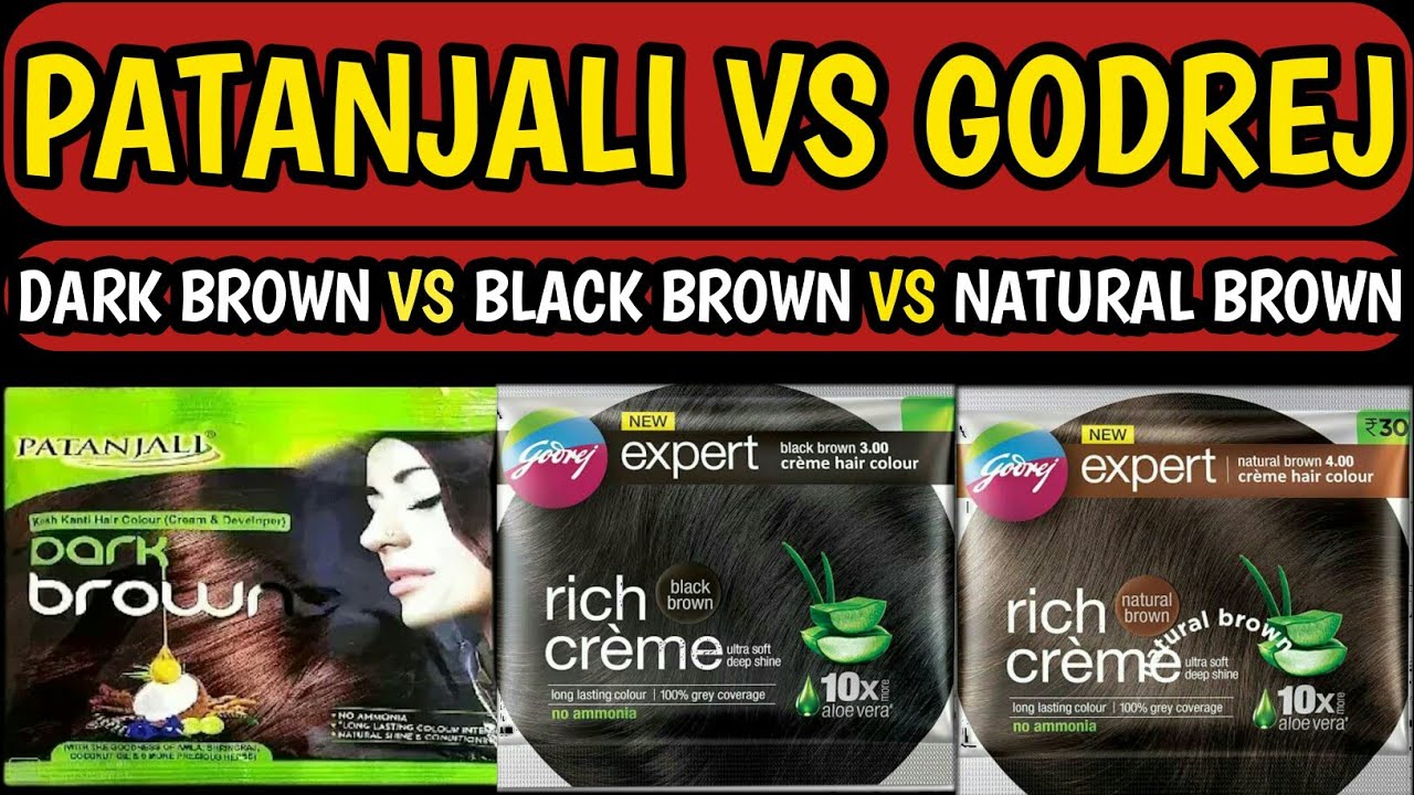 Patanjali Dark Brown Hair Colour & Godrej Black Brown & Godrej Natural Brown Hair Colour