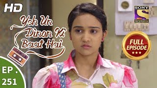 Yeh Un Dinon Ki Baat Hai - Ep 251 - Full Episode - 20th August, 2018